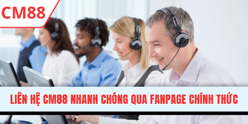 Liên hệ CM88 cực nhanh chóng qua Fanpage chính thức