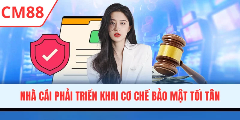 Nhà cái phải triển khai cơ chế bảo mật tối tân